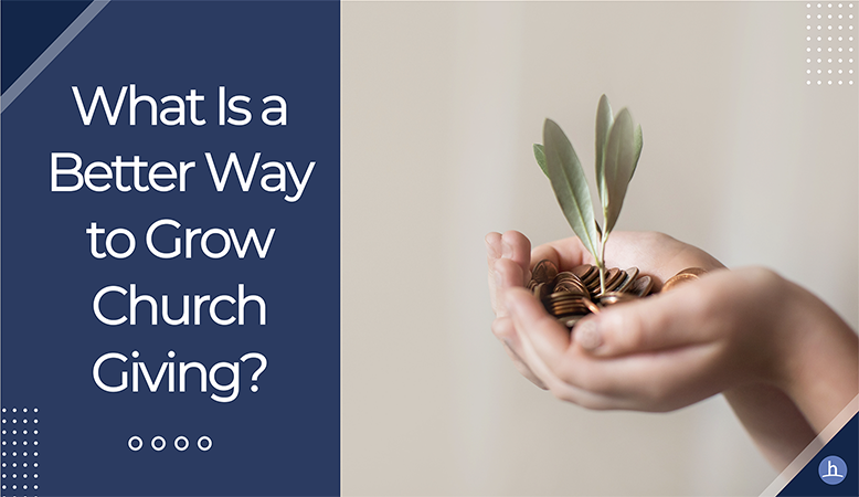 What is a Better Way to Grow Church Giving